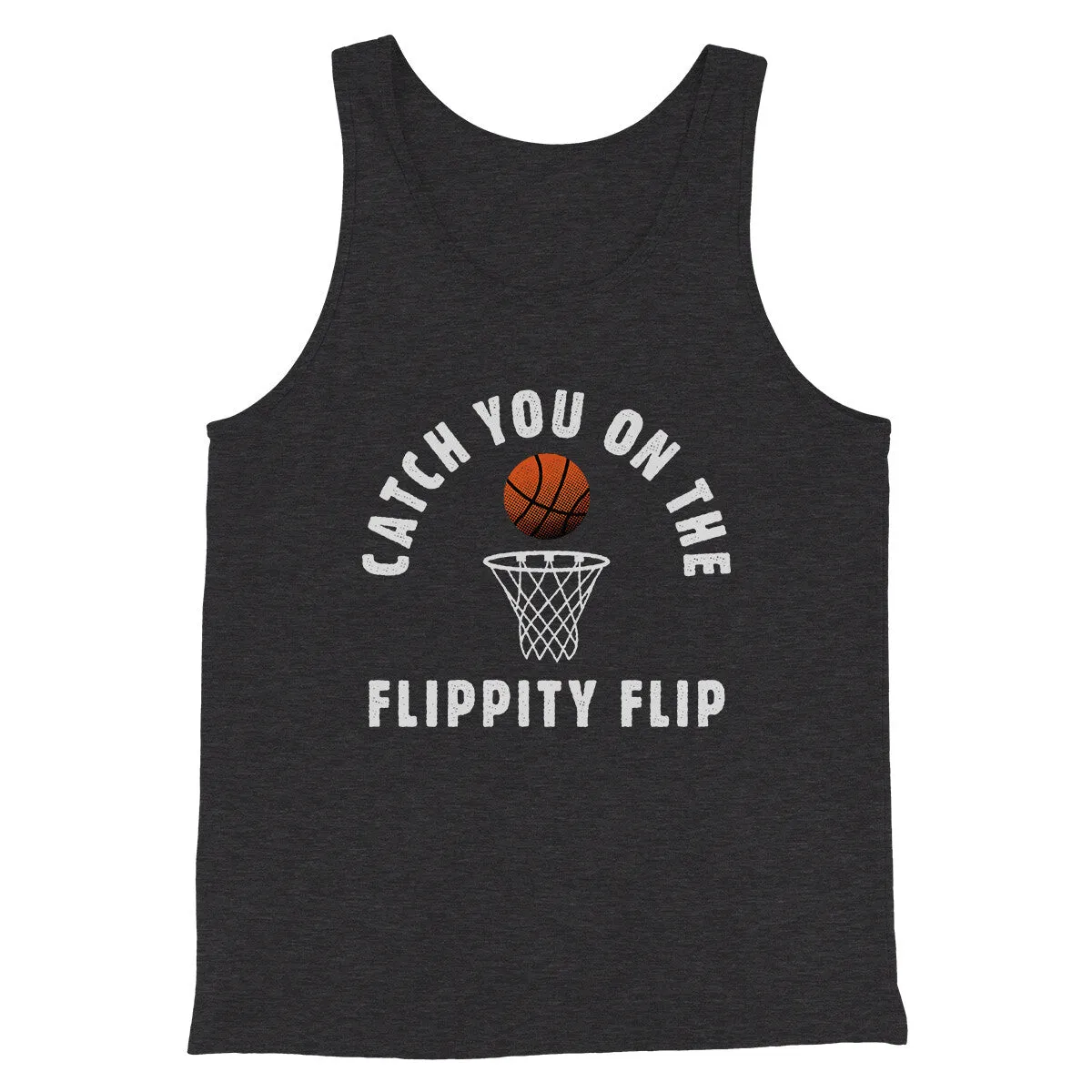 Catch You On The Flippity Flip Men/Unisex Tank Top