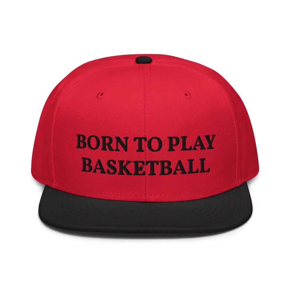 Snapback Hat "1051-0031 Born To Play Basketball (Black Logo)"