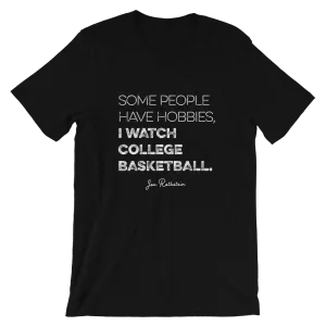 Some People Have Hobbies, I Watch College Basketball