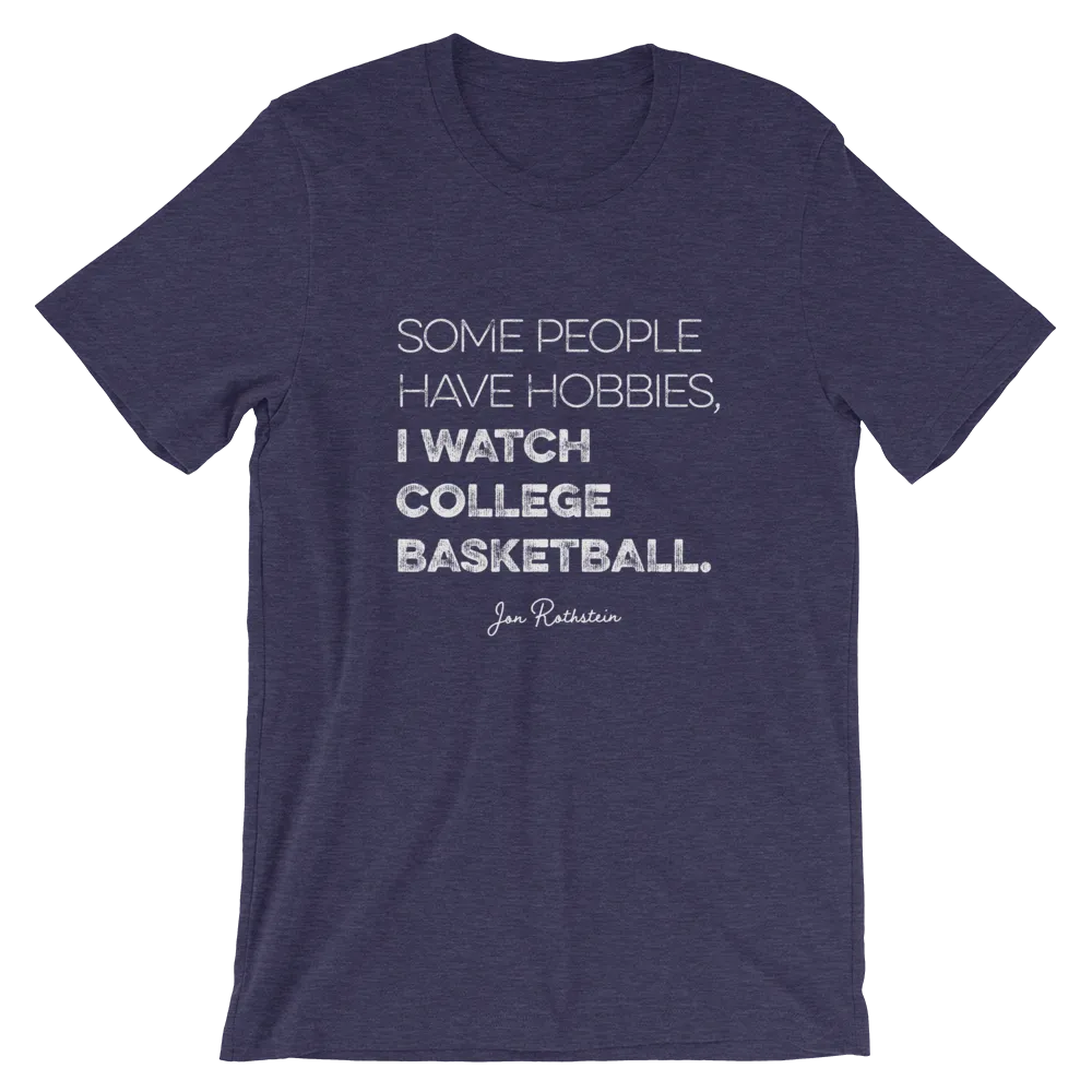 Some People Have Hobbies, I Watch College Basketball